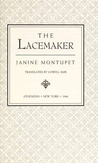 The LACEMAKER by Janine Montupet; Lowell Blair (Translator) - 1988-11-29