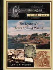 C. H. Guenther & Son at 150 Years : The Legacy of a Texas Milling Pioneer