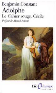 Adolphe, suivi de Le Cahier rouge, et C�cile