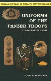 German Uniforms of the 20th Century Vol.I: The Panzer Troops 1917-to the Present