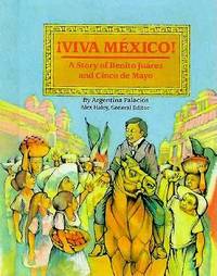 Viva Mexico!: A Story of Benito Juarez and Cinco De Mayo (Stories of America)