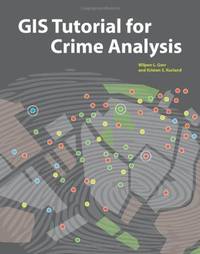 GIS Tutorial for Crime Analysis (GIS Tutorials)