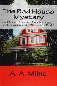 cover of The Red House Mystery: A Classic ""Locked Door Mystery"" by the Author of ""Winnie the Pooh""