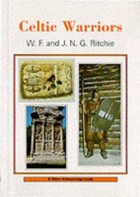 Celtic Warriors (Shire Archaeology Series) by W.F. Ritchie, J. N. Graham Ritchie