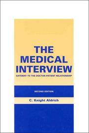 The Medical Interview: Gateway to the Doctor-Patient Relationship, Second Edition by C. Knight Aldrich; Clarence Knight Aldrich - 1999-03-15