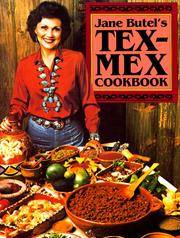 Jane Butel's Tex-Mex Cookbook