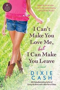 I Can't Make You Love Me, but I Can Make You Leave: A Cozy Mystery with Hairdresser Sleuths –...