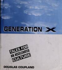 Generation X: Tales for an Accelerated Culture by Douglas Coupland