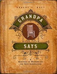 Grandpa Says: A heritage of wisdom for the next generation