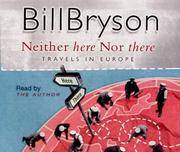 cover of Neither Here Nor There : Travels in Europe