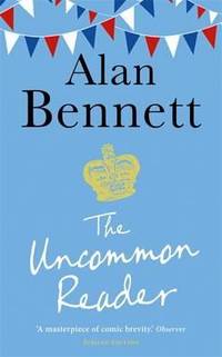 The Uncommon Reader (ISBN: 9781781250143)