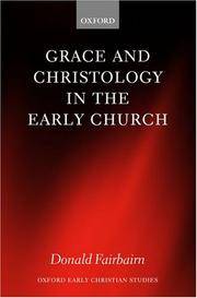 Grace and Christology in the Early Church (Oxford Early Christian Studies)