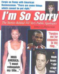 I'm So Sorry: the Stories Behind 101 Very Public Apologies