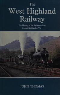 cover of The West Highland Railway (The History of the railways of the Scottish Highlands) (v. 1)