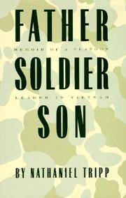 Father, Soldier, Son: Memoir of a Platoon Leader in Vietnam by Nathaniel Tripp - 1996-12-23