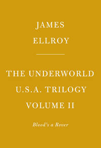 The Underworld U.S.A. Trilogy, Volume II: Blood's A Rover (Everyman's Library Contemporary...