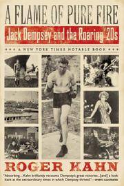 image of A Flame of Pure Fire: Jack Dempsey and the Roaring '20s