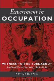 Experiment in Occupation: Witness to the Turnabout: Anti-Nazi War to Cold War, 19441946...