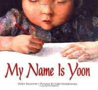 My Name Is Yoon (Ezra Jack Keats New Illustrator Award, 2004)