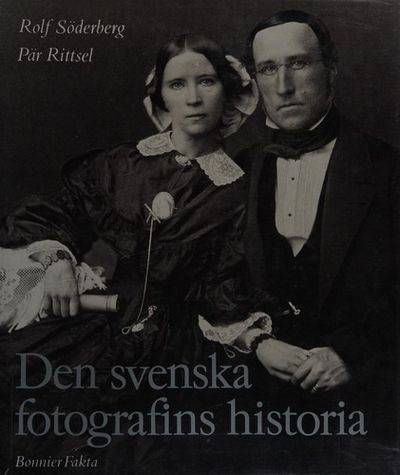 DEN SVENSKA FOTOGRAFINS HISTORIA 1840-1940.