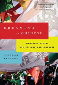 Dreaming in Chinese: Mandarin Lessons in Life, Love, and Language by Fallows, Deborah (2011)...