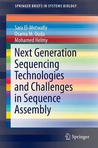 Challenges in Next Generation Sequencing Technologies and Sequence Assembly