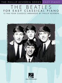 The Beatles for Easy Classical Piano: The Phillip Keveren Series (The Phillip Keveren Series Easy...