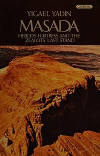 Masada: Herod's Fortress and the Zealots' Last Stand