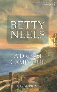 image of A Dream Came True (Betty Neels Large Print)