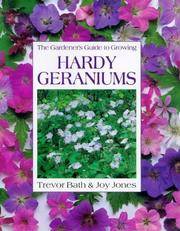 The Gardener's Guide to Growing HARDY GERANIUMS. by Bath Trevor & Jones Joy: - Hardcover - from Court Hay Books (SKU: 7693)