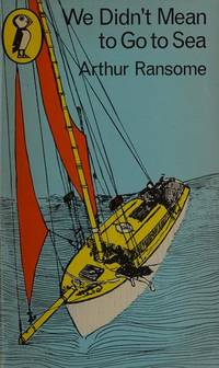 WE DIDNT MEAN TO GO TO SEA by ARTHUR RANSOME