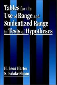 TABLES FOR THE USE OF RANGE AND STUDENTIZED RANGE IN TESTS OF HYPOTHESES