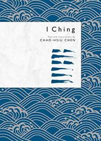 I Ching by Chao-Hsiu Chen - Hardcover - 2019-02-28 - from Richard J Park, Bookseller (SKU: OA4-397)