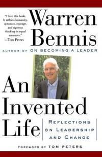 An Invented Life: Reflections On Leadership And Change