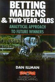 Betting Maidens and 2-Year-Olds: Analytical Approach to Future Winners (Elements of Handicapping)