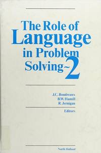 The Role of Language in Problem Solving 2:  Edited Proceedings of the Johns Hopkins University Applied Physics Laboratory Second Symposium on the Role of Language in Problem Solving, Held in Laurel, Maryland, 2-4 April, 1986