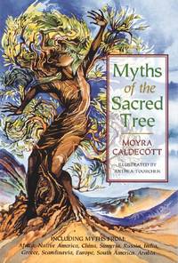 Myths of the Sacred Tree by Moyra Caldecott, Anthea Toorchen (Illustrator) - 1993-09-01