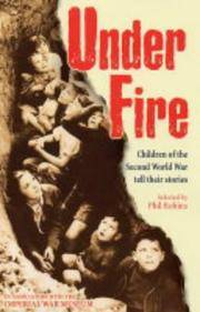 Under Fire - Children of the Second World War Tell Their Stories.