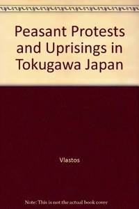 Peasant Protests and Uprisings in Tokugawa Japan
