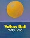 Yellow Ball by Bang, Molly - 1991