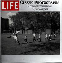 Life : Classic Photographs: A Personal Interpretation