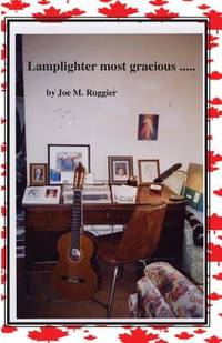 Lamplighter Most Gracious. Collected Poems and Selected Prose, 1972-2009