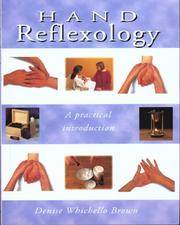 Hand Reflexology A Practical Introduction by Denise Whichello Brown - 1999-12