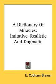 cover of A Dictionary Of Miracles: Imitative, Realistic, And Dogmatic