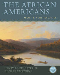 The African Americans: Many Rivers to Cross