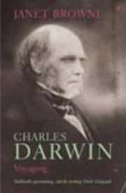 image of Charles Darwin: A Biography, Vol. 1 - Voyaging