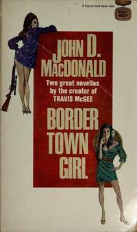 Border Town Girl by John D. MacDonald