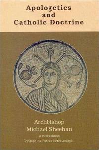 Apologetics and Catholic Doctrine by Sheehan, Michael - 2001