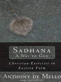 Sadhana, a Way to God: Christian Exercises in Eastern Form