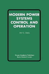 Modern Power Systems Control and Operation (Power Electronics and Power Systems)